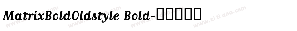 MatrixBoldOldstyle Bold字体转换